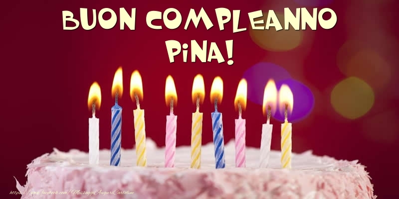Cartoline di compleanno -  Torta - Buon compleanno, Pina!