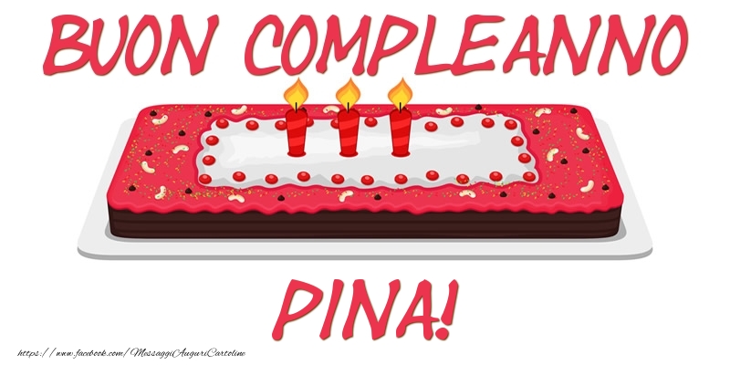 Cartoline di compleanno - Torta | Buon Compleanno Pina!