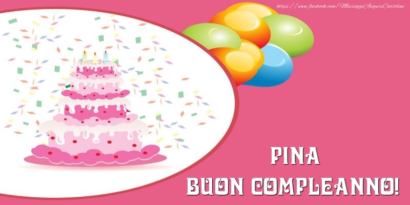 Cartoline di compleanno -  Torta per Pina Buon Compleanno!
