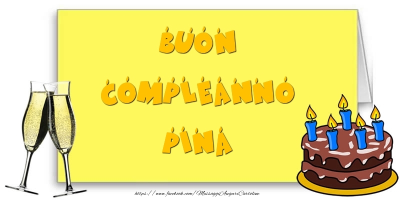 Cartoline di compleanno - Champagne & Torta | Buon Compleanno Pina