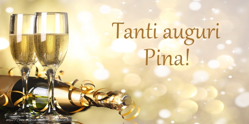 Cartoline di compleanno - Champagne | Tanti auguri Pina!
