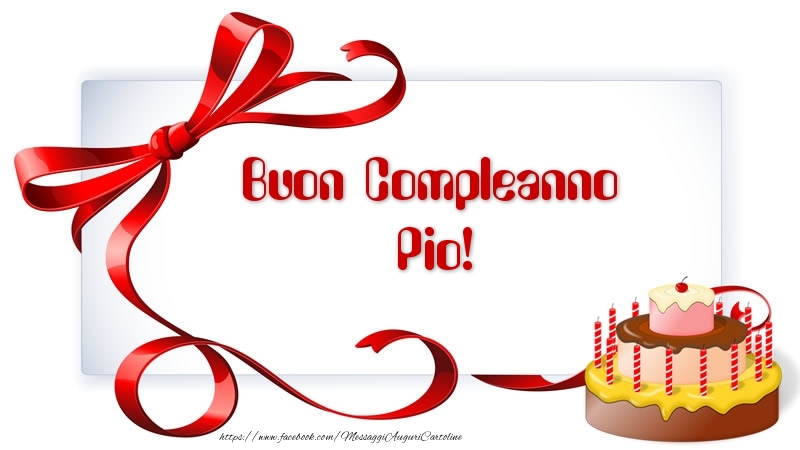  Cartoline di compleanno - Torta | Buon Compleanno Pio!