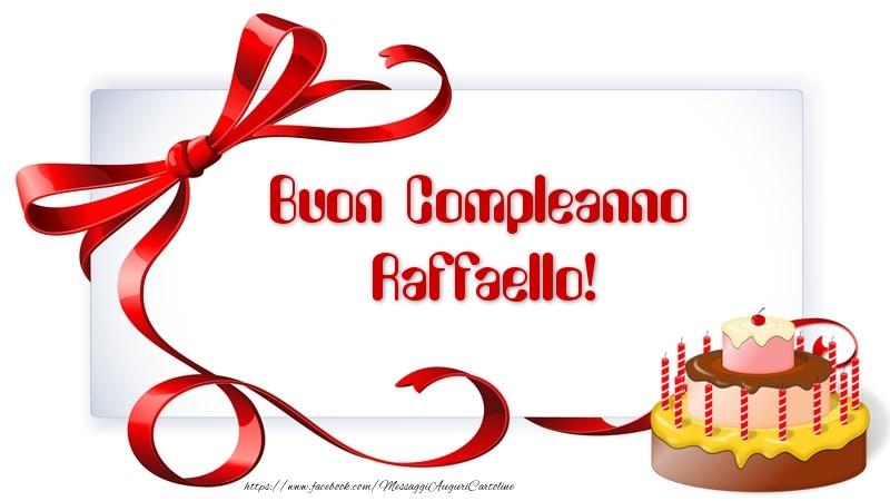 Cartoline di compleanno - Torta | Buon Compleanno Raffaello!
