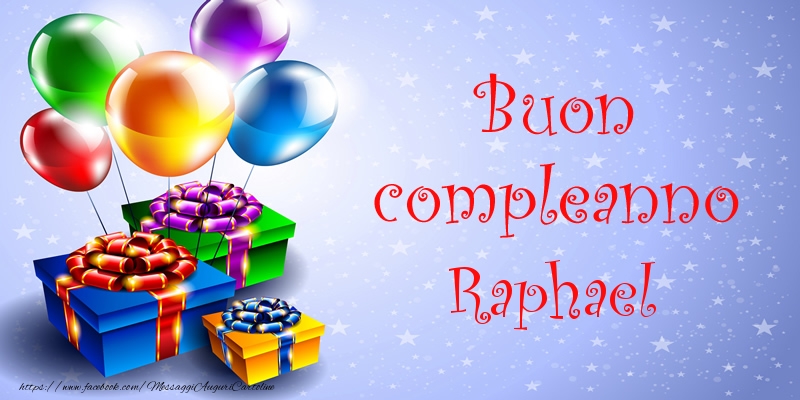 Cartoline di compleanno - Palloncini & Regalo | Buon compleanno Raphael