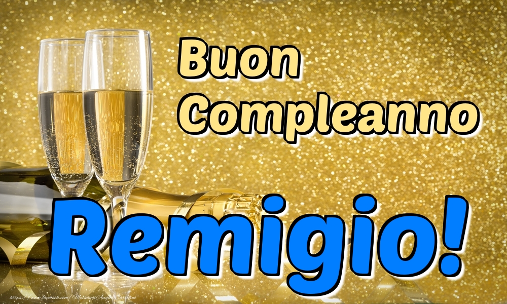  Cartoline di compleanno - Champagne | Buon Compleanno Remigio!