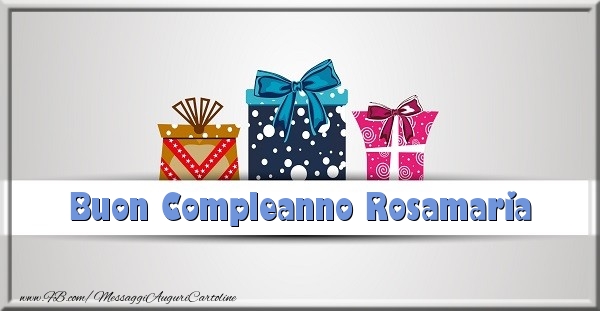Cartoline di compleanno - Regalo | Buon Compleanno Rosamaria
