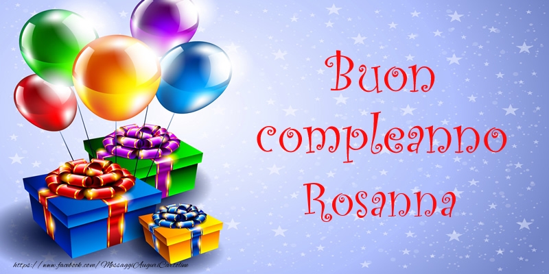 Cartoline di compleanno - Palloncini & Regalo | Buon compleanno Rosanna