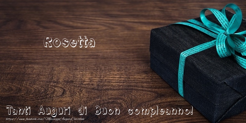 Cartoline di compleanno - Regalo | Tanti Auguri di Buon compleanno! Rosetta