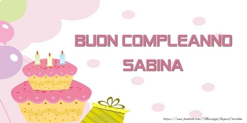  Cartoline di compleanno - Palloncini & Regalo & Torta | Buon Compleanno Sabina
