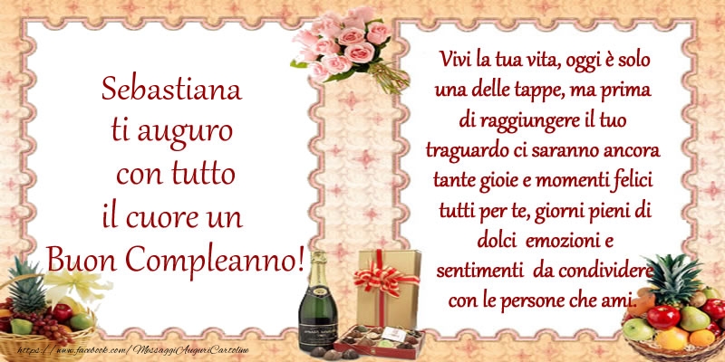 Cartoline di compleanno - Champagne & Mazzo Di Fiori | Sebastiana ti auguro con tutto il cuore un Buon Compleanno!