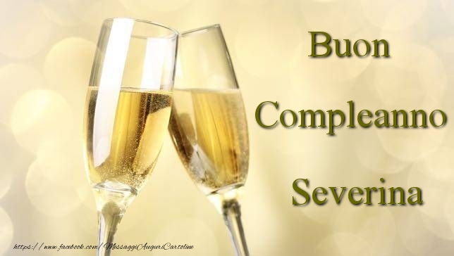 Cartoline di compleanno - Champagne | Buon Compleanno Severina