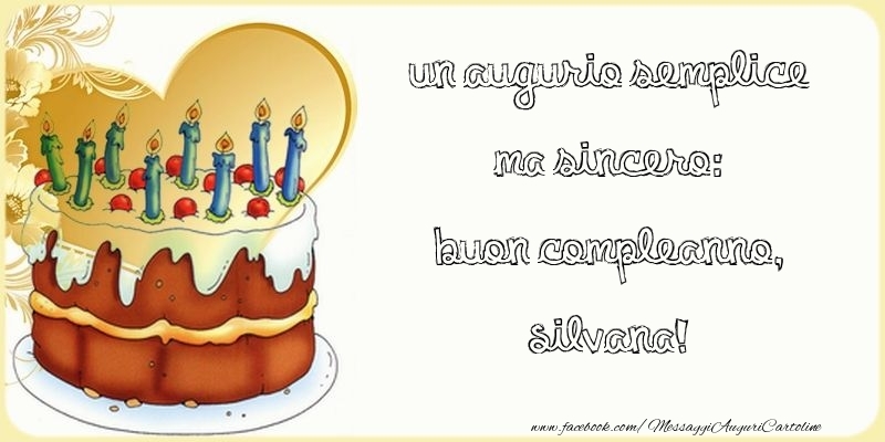  Cartoline di compleanno - Cuore & Torta | Un augurio semplice ma sincero: Buon compleanno, Silvana