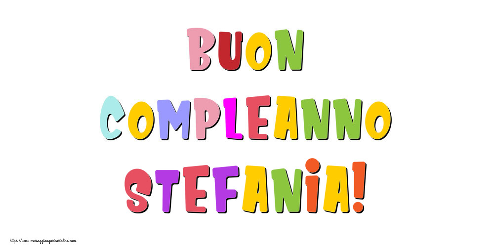 Cartoline di compleanno - Messaggi | Buon compleanno Stefania!