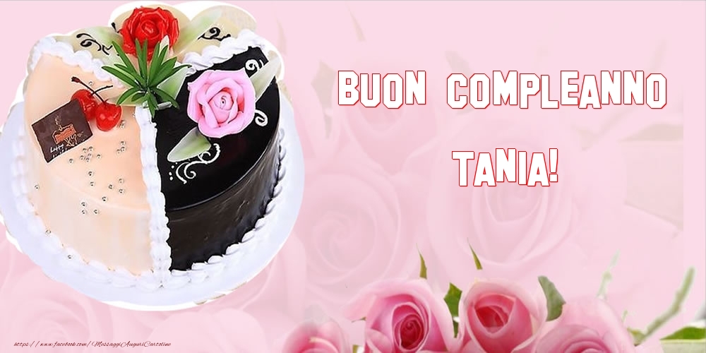 Cartoline di compleanno - Torta | Buon Compleanno Tania!