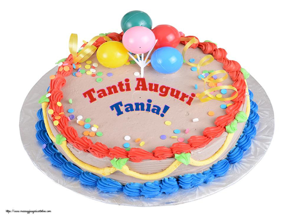 Cartoline di compleanno - Torta | Tanti Auguri Tania!