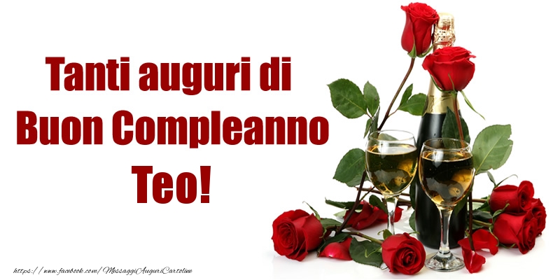  Cartoline di compleanno - Champagne & Rose | Tanti auguri di Buon Compleanno Teo!