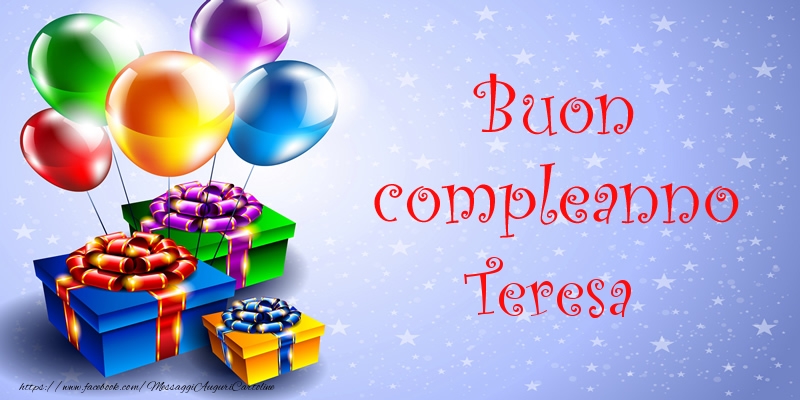  Cartoline di compleanno - Palloncini & Regalo | Buon compleanno Teresa