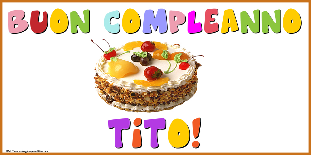  Cartoline di compleanno - Torta | Buon Compleanno Tito!