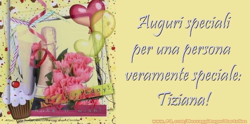  Cartoline di compleanno - Champagne & Cuore & Fiori & Palloncini | Auguri speciali per una persona  veramente speciale: Tiziana