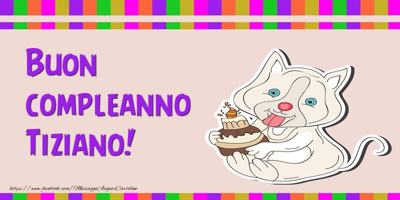  Cartoline di compleanno - Torta | Buon compleanno Tiziano!