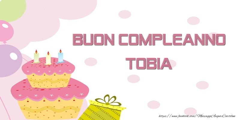 Cartoline di compleanno - Palloncini & Regalo & Torta | Buon Compleanno Tobia