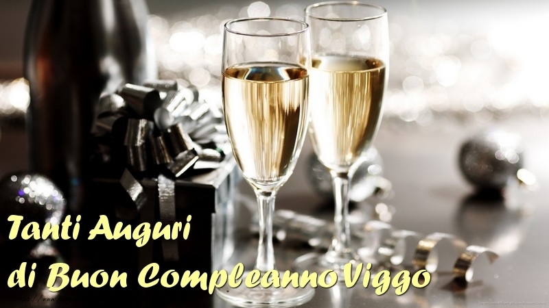Cartoline di compleanno - Champagne | Tanti Auguri di Buon Compleanno Viggo