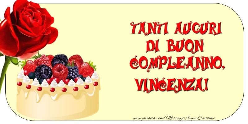 Cartoline di compleanno - Rose & Torta | Tanti Auguri di Buon Compleanno, Vincenza