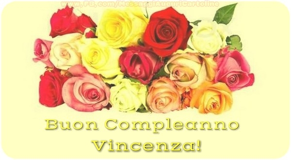 Cartoline di compleanno - Rose | Buon Compleanno, Vincenza