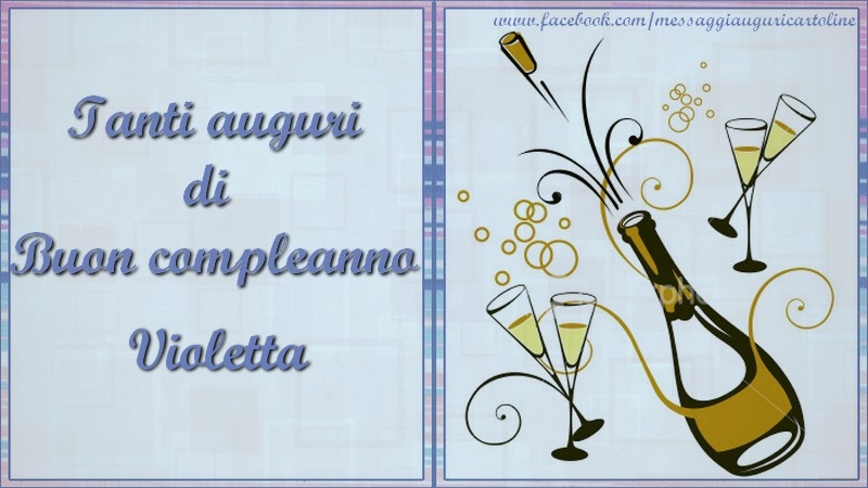  Cartoline di compleanno - Champagne | Tanti auguri di  Buon compleanno Violetta