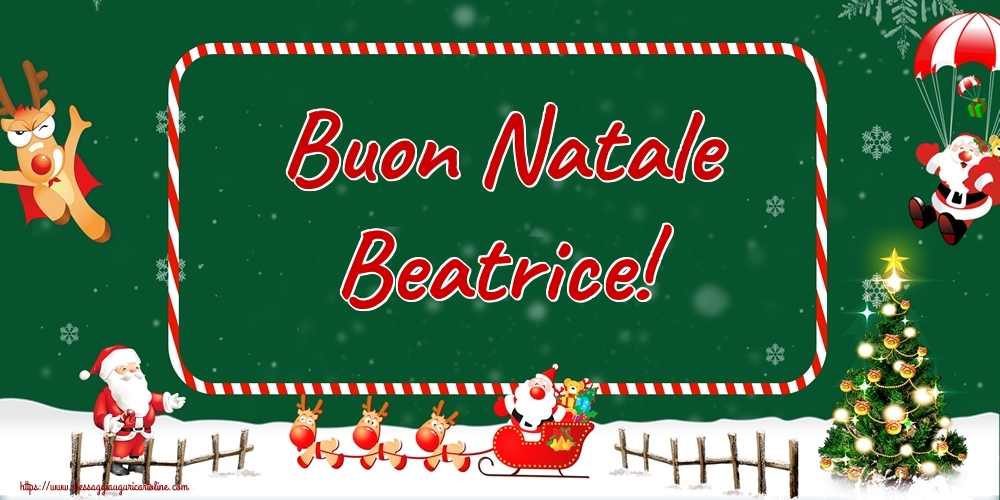  Cartoline di Natale - Albero Di Natale & Babbo Natale & Renna | Buon Natale Beatrice!