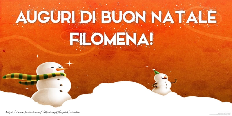 Cartoline di Natale - Pupazzo Di Neve | AUGURI DI BUON NATALE Filomena!
