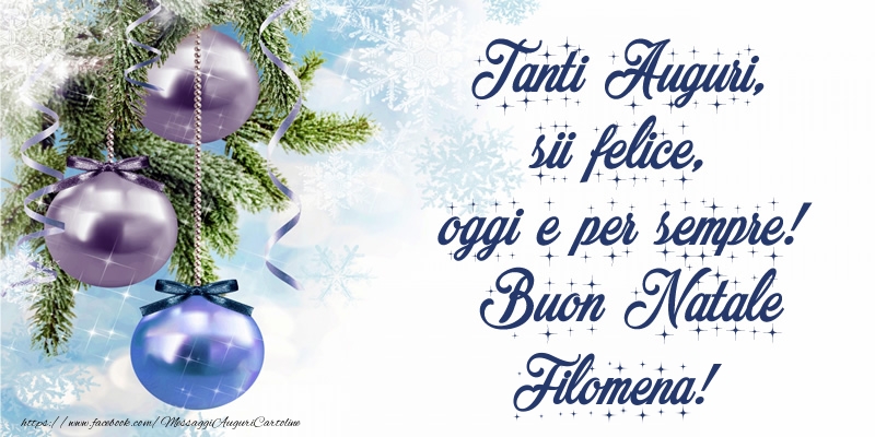 Cartoline di Natale - Pupazzo Di Neve | Tanti Auguri, sii felice, oggi e per sempre! Buon Natale Filomena!