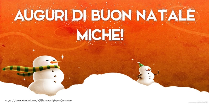 Cartoline di Natale - Pupazzo Di Neve | AUGURI DI BUON NATALE Miche!
