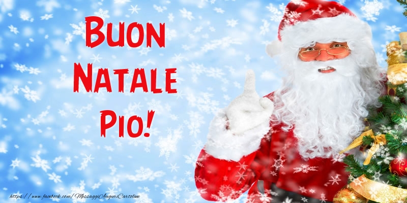 Cartoline di Natale - Babbo Natale | Buon Natale Pio!