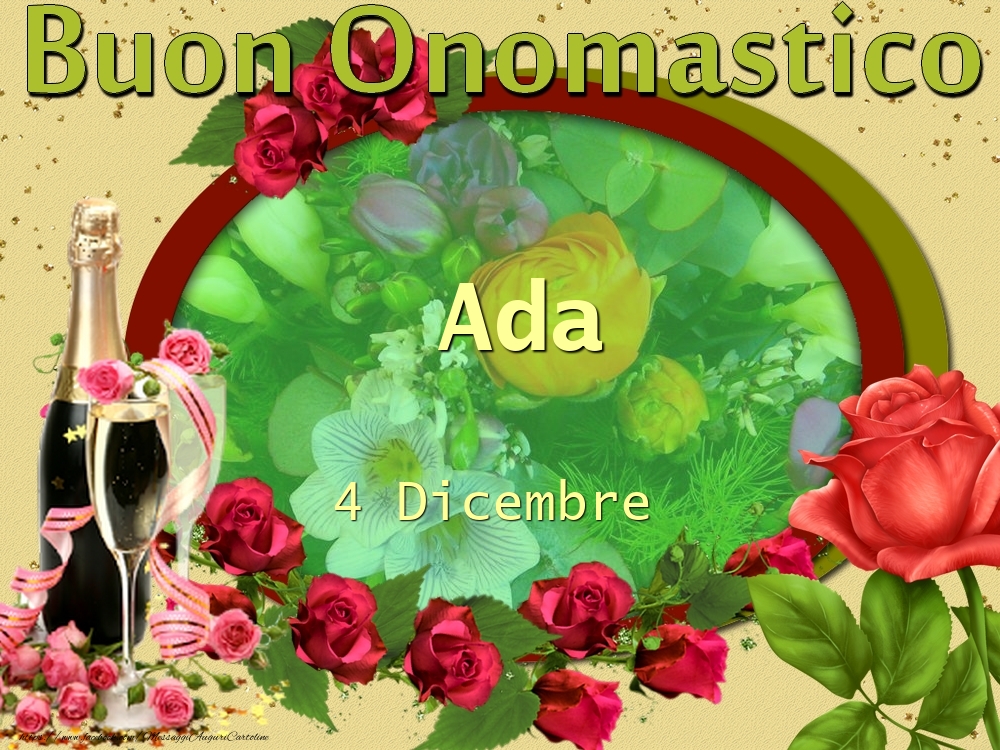  Cartoline di onomastico - Champagne & Fiori & Rose | Buon Onomastico, Ada! 4 Dicembre