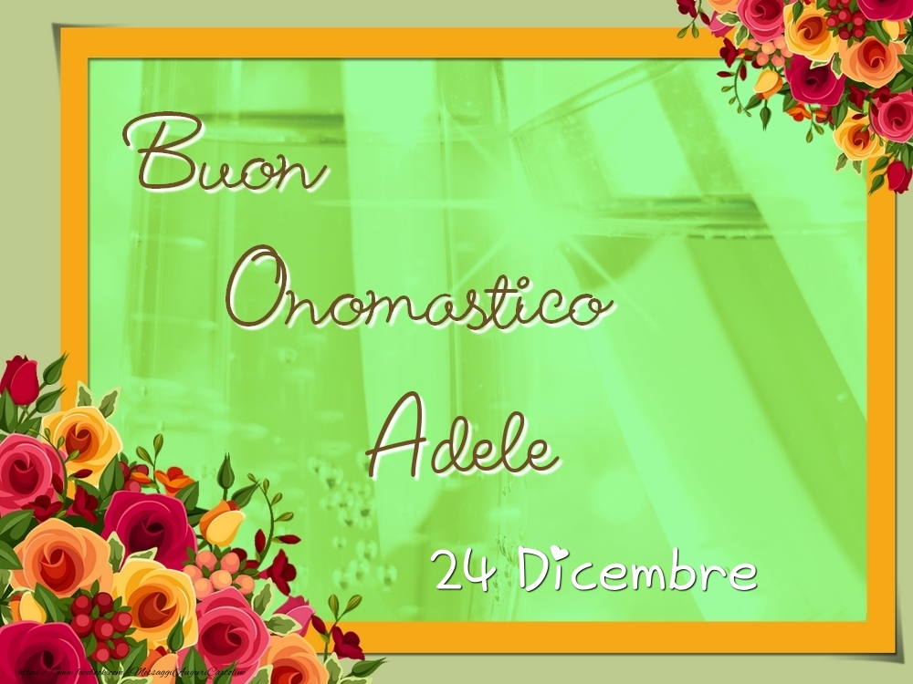  Cartoline di onomastico - Rose | Buon Onomastico, Adele! 24 Dicembre