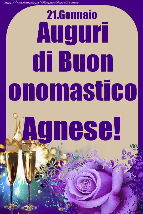 Cartoline di onomastico - Champagne & Rose | 21.Gennaio - Auguri di Buon Onomastico  Agnese!