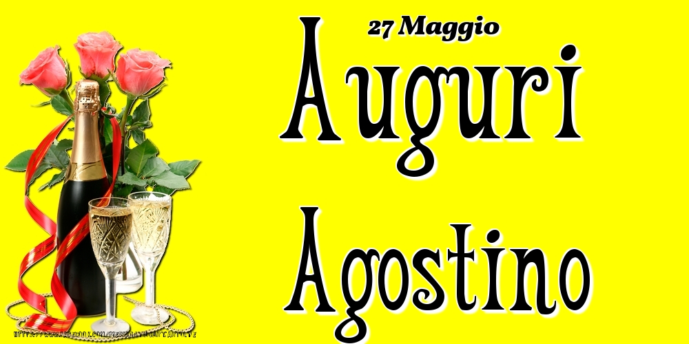  Cartoline di onomastico - Champagne & Fiori | 27 Maggio - Auguri Agostino!