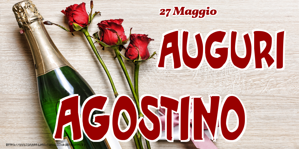 Cartoline di onomastico - Champagne & Fiori | 27 Maggio - Auguri Agostino!