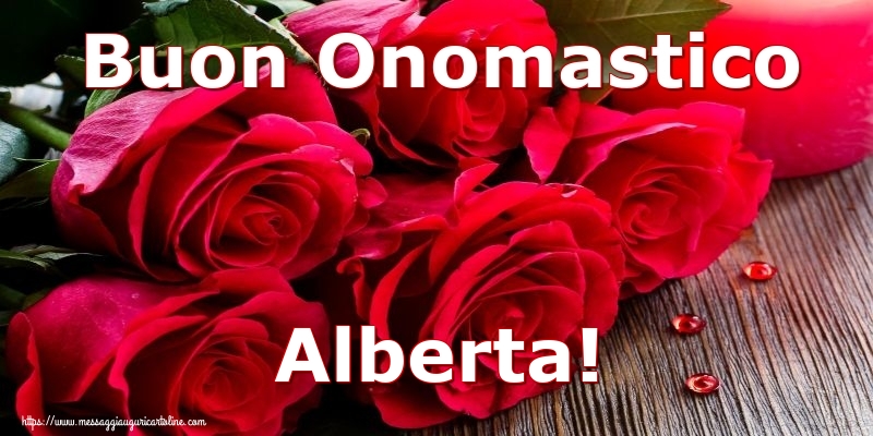 Cartoline di onomastico - Rose | Buon Onomastico Alberta!
