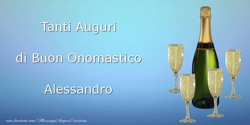  Cartoline di onomastico - Champagne | Tanti Auguri di Buon Onomastico Alessandro