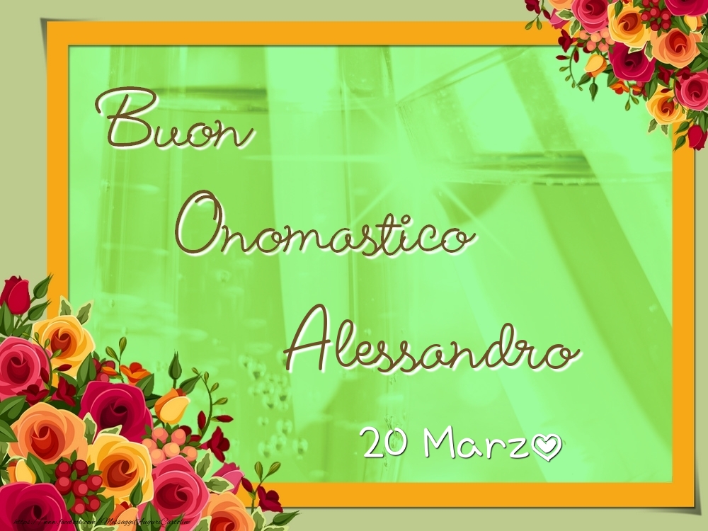  Cartoline di onomastico - Rose | Buon Onomastico, Alessandro! 20 Marzo