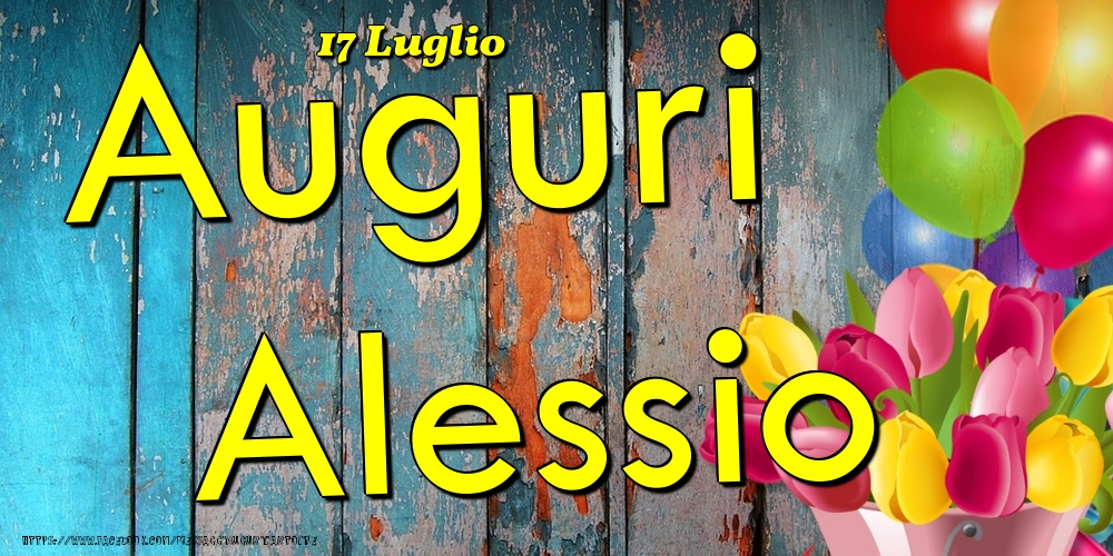  Cartoline di onomastico - Fiori & Palloncini | 17 Luglio - Auguri Alessio!