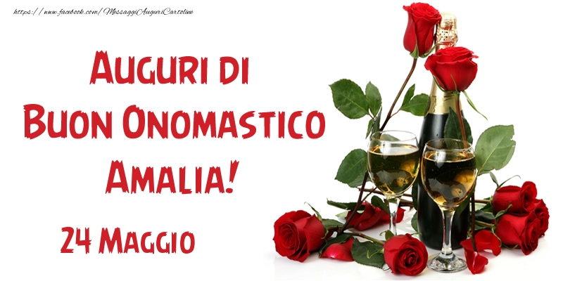  Cartoline di onomastico - Champagne & Rose | 24 Maggio Auguri di Buon Onomastico Amalia!