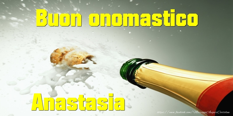  Cartoline di onomastico - Champagne | Buon onomastico Anastasia