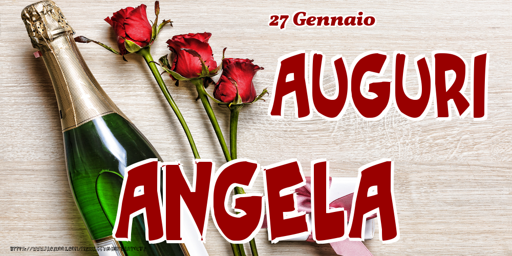  Cartoline di onomastico - Champagne & Fiori | 27 Gennaio - Auguri Angela!