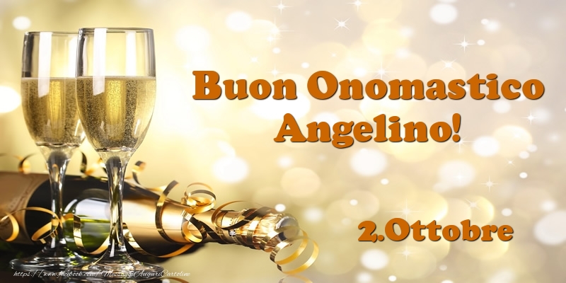 Cartoline di onomastico - Champagne | 2.Ottobre  Buon Onomastico Angelino!