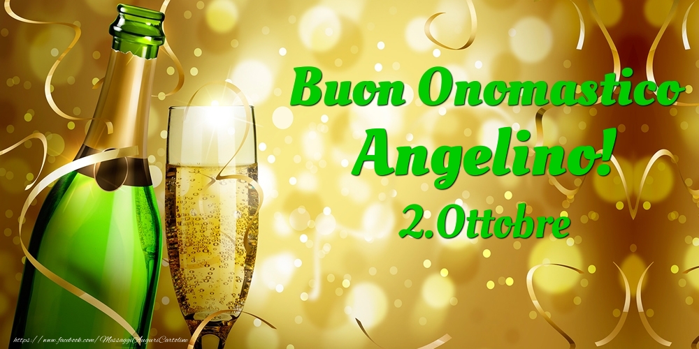 Cartoline di onomastico - Champagne | Buon Onomastico Angelino! 2.Ottobre -