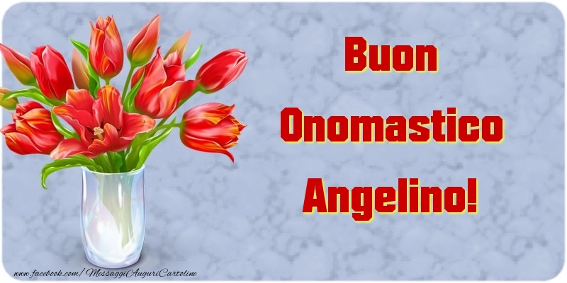 Cartoline di onomastico - Fiori & Mazzo Di Fiori | Buon Onomastico Angelino