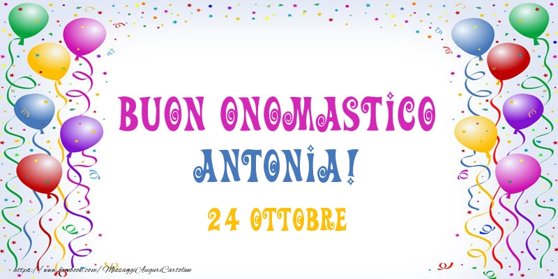 Cartoline di onomastico - Buon onomastico Antonia! 24 Ottobre
